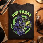 Not To Day T-Shirt